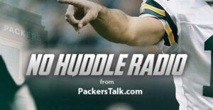 No Huddle Radio Podcast on PackersTalk.com